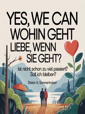 cover image of Yes, we can--Wohin geht Liebe, wenn sie geht?